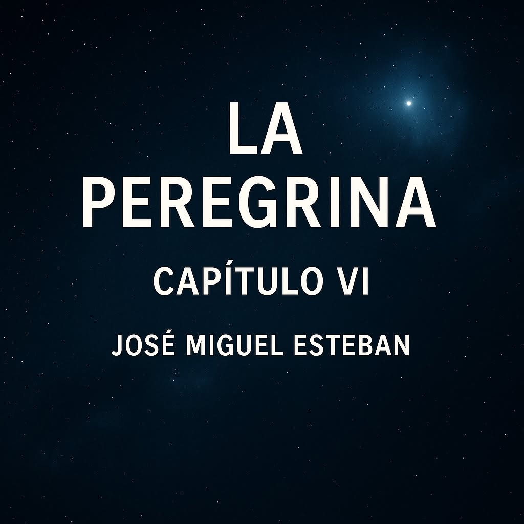 Portada de La Peregrina, Capítulo VI, de José Miguel Esteban Lupiáñez