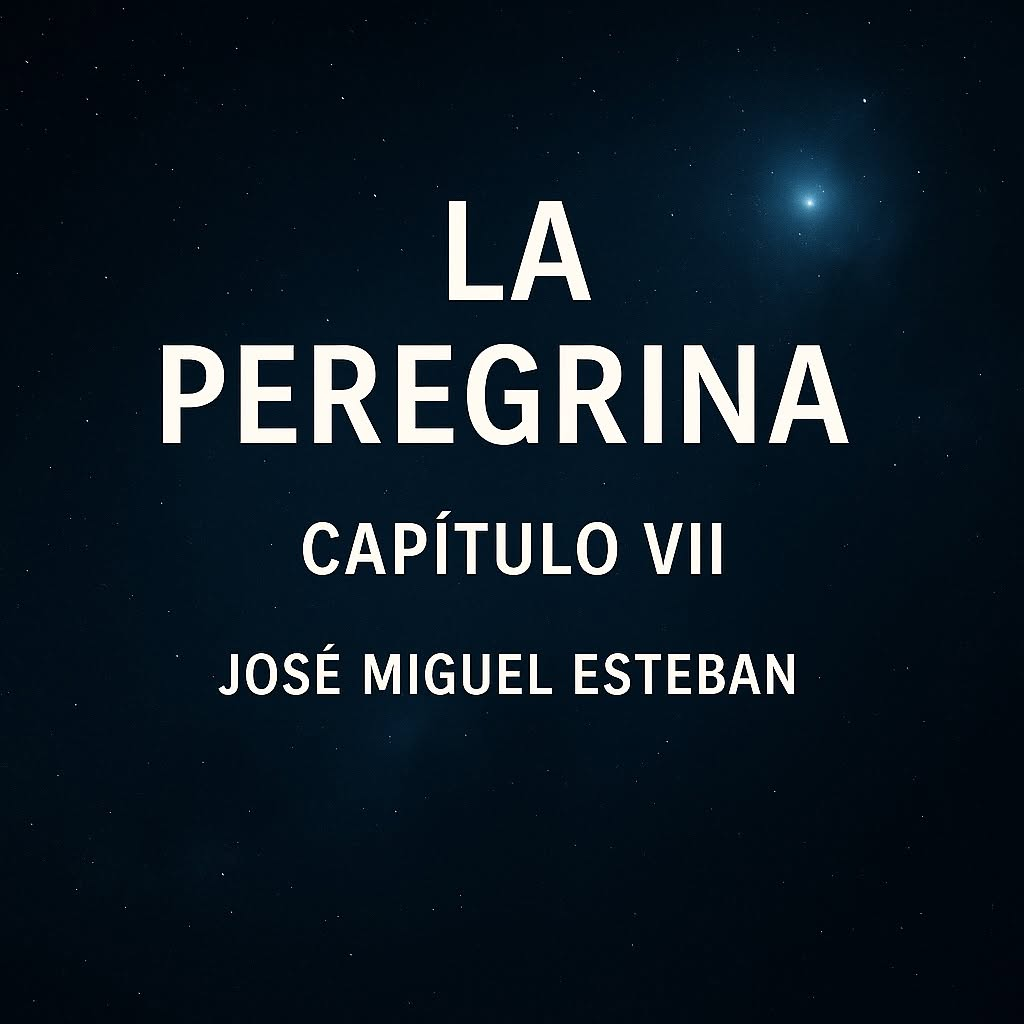 Portada de La Peregrina, Capítulo VII, de José Miguel Esteban Lupiáñez