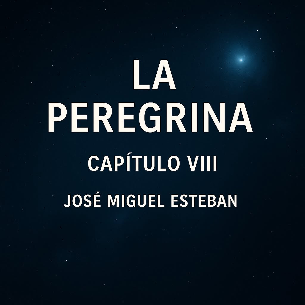 Portada de La Peregrina, Capítulo VIII, de José Miguel Esteban Lupiáñez
