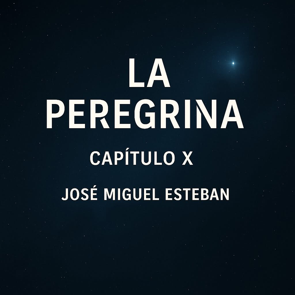 Portada de La Peregrina, Capítulo X, de José Miguel Esteban Lupiáñez