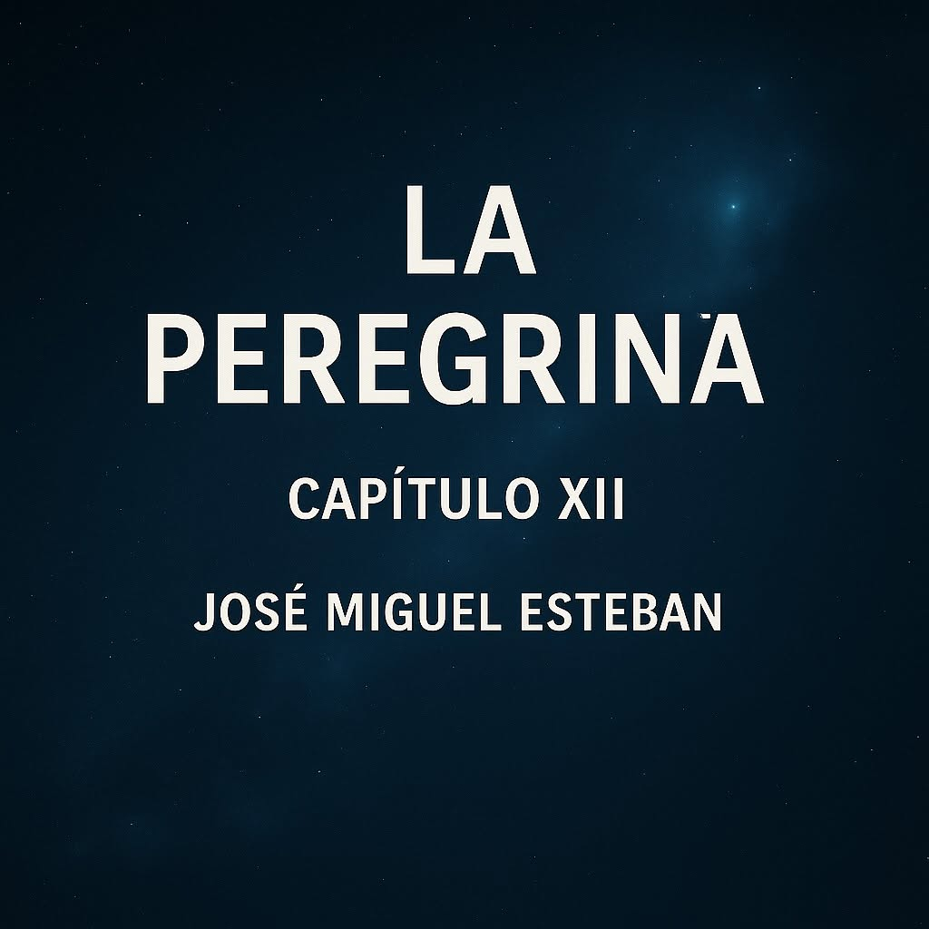 Portada de La Peregrina, Capítulo XII, de José Miguel Esteban Lupiáñez