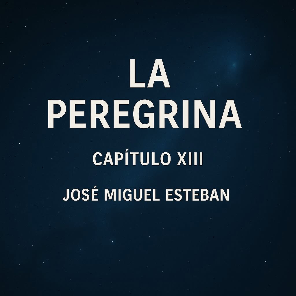 Portada de La Peregrina, Capítulo XIII, de José Miguel Esteban Lupiáñez