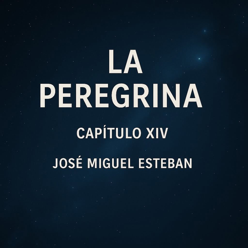 Portada de La Peregrina, Capítulo XIV, de José Miguel Esteban Lupiáñez