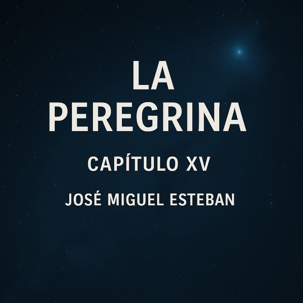 Portada de La Peregrina, Capítulo XV, de José Miguel Esteban Lupiáñez