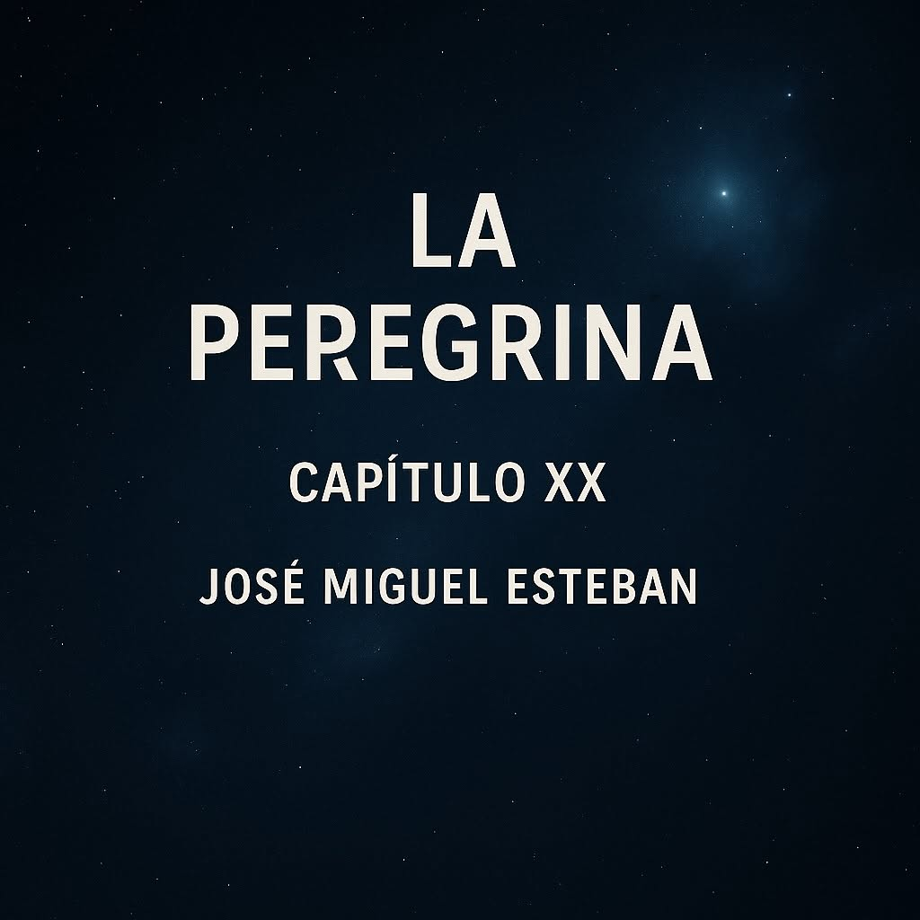 Portada de La Peregrina, Capítulo XX, de José Miguel Esteban Lupiáñez