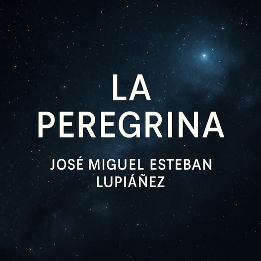 La Peregrina, de José Miguel Esteban Lupiáñez